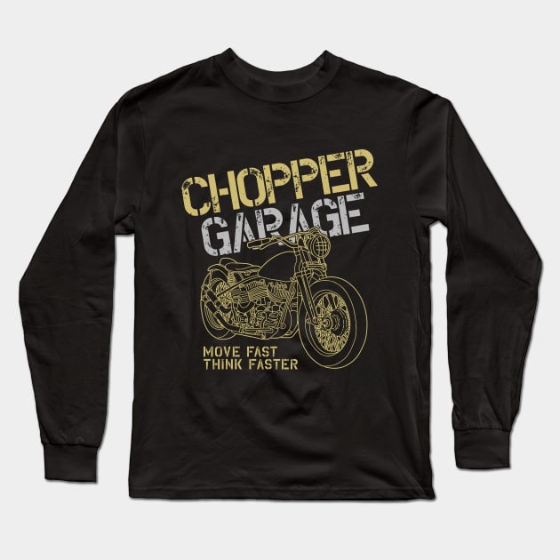 Chopper Garage: Move Fast, Think Faster Design Long Sleeve T-Shirt by Jarecrow 